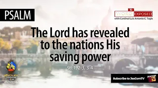 PSALM | THE LORD HAS REVEALED TO THE NATIONS HIS SAVING POWER (PS 98)