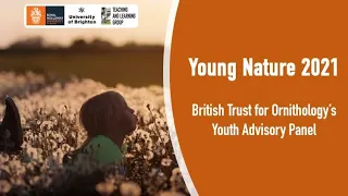 Young Nature 2021 - BTO Youth Advisory Panel