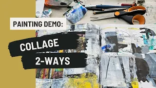 2 Different Methods of Using Collage in Abstract Painting