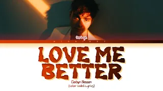 Corbyn Besson - Love Me Better | (Color Coded Lyrics)