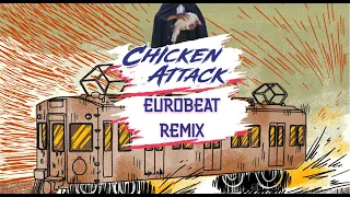 Chicken Attack - Eurobeat Remix