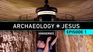 Archaeology and Jesus | Episode 1