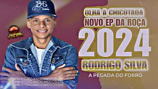 NOVO EP DA ROÇA - RODRIGO SILVA A PEGADA DO FORRÓ - OLHA A CHICOTADA [2024]