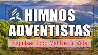 Himnos Adventistas Selectos - Himnario Adventista Para Expulsar Todo Mal De Tu Vida