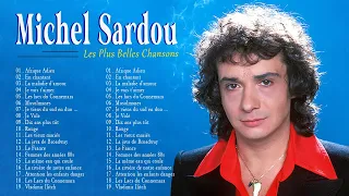 MICHEL SARDOU LES PLUS BELLES CHANSONS -  Michel Sardou Les Plus Grands Succès 2023
