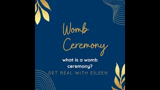 Womb Ceremony: cleansing for women.
