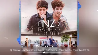 Enzo Rabelo Part. Zé Felipe - Tijolinho Por Tijolinho (Remix 2019) [By Dj Alisson Mix]