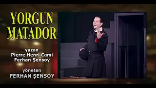 Yorgun Matador l Ortaoyuncular 1990