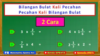 Mengalikan Bilangan Bulat dengan Pecahan, dan jg sebaliknya Mengalikan Pecahan dengan Bilangan Bulat