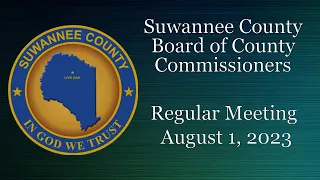 August 1, 2023 Suwannee County Board of County Commissioners Regular Board Meeting