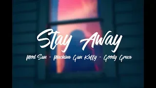 MOD SUN - Stay Away (Lyrics) ft. Machine Gun Kelly & Good Grace