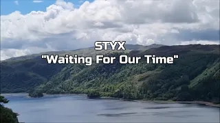 Styx - "Waiting For Our Time" HQ/With Onscreen Lyrics!