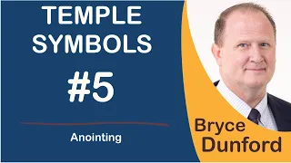 Bryce on Temple Symbols | Ep 5 Anointing