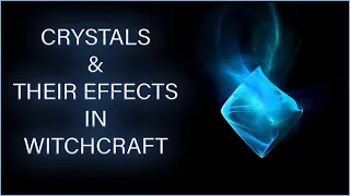 CRYSTALS & THEIR EFFECTS