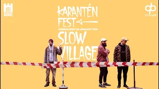 Karantén Fest - Slow Village