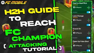 HOW TO REACH FC CHAMPION IN H2H | FULL ATTACKING TUTORIAL | H2H GUIDE IN FC MOBILE