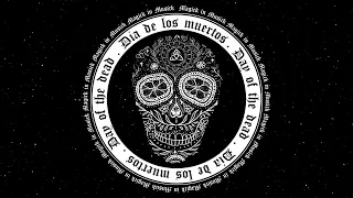 Day of the Dead ambience music ◾ día de los muertos música ◾ Day of the Dead relaxing music