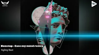 EASE MY MIND REMIX Ver2  2022 ( BEO2K Remix ) - NHẠC HOT TREND TIKTOK 2022