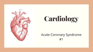 Cardiology | Acute Coronary Syndrome #1