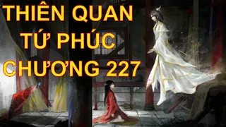 Thiên quan tứ phúc [ tác giả: Mặc Hương Đồng Khứu ] - chương 227