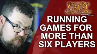 How to Run RPG games with 6+ players - Great Game Master Tips