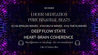 60 MIN - DEEP FLOW STATE HEART-BRAIN COHERENCE - 0,1 Hz - 4 Hz - 8 Hz - BINAURAL BEATS - NO MUSIC