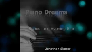 Sunset and Evening Star (Piano Dreams) Jonathan Slatter