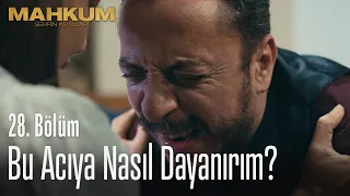 Bu acıya nasıl dayanırım? - Mahkum 28. Bölüm