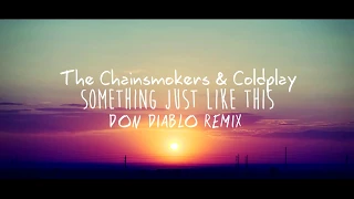 The Chainsmokers & Coldplay - Something just like this (Don Diablo remix + LETRA EN ESPAÑOL)