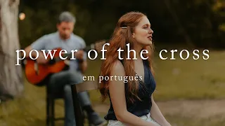 Power of The Cross (Português)