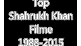 TOP 25 Shah Rukh Khan Filme 1988-2015 / Besten Bollywood Filme mit Shahrukh Khan
