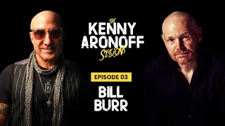 Bill Burr | #003 The Kenny Aronoff Sessions