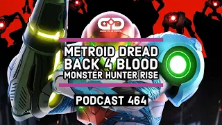 Podcast 464: Back 4 Blood, Metroid Dread, Monster Hunter Rise