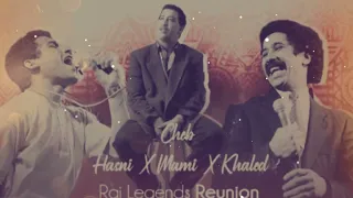 Cheb Hasni ft Cheb Khaled ft Cheb Mami  - Rai legends Reunion