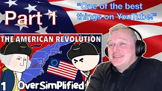 🇬🇧 American Revolution - Oversimplified (Part 1) Reaction | ONE OF THE BEST THINGS ON YOUTUBE 🇬🇧