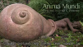 Anima Mundi (full movie 2011) - Climate Change, Energy, Permaculture and Gaia