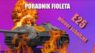 Poradnik fioleta - E 25 | World of Tanks  *REMASTERED*