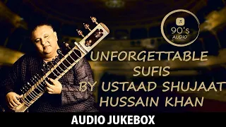 Ustad Shujaat Khan Classical Vol 1 | Unforgettable Sufi by Ustad Shujaat Husain Khan | Audio Jukebox