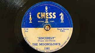 The Moonglow's   Sincerely 1954 Shellac, 10", 78 RPM Chess – 1581 Doo Wop classic