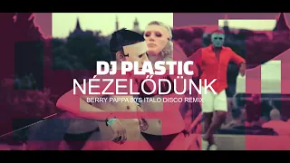 Dj Plastic   Nézelődünk Berry Pappa 80's Italo Disco Remix