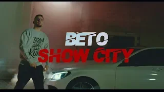 BETO - SHOW CITY (PROD.BY B.O BEATZ & CLAY)