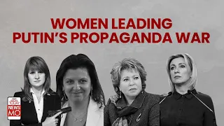 Ukraine Russia Crisis: Meet The Women Leading Putin's Propaganda War | NewsMo