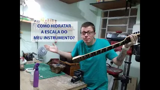 7 DICAS PARA HIDRATAR A ESCALA DO SEU INSTRUMENTO | Truques e cuidados