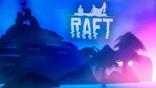 ОГРОМНАЯ ЯХТА ► Raft: The First Chapter #9