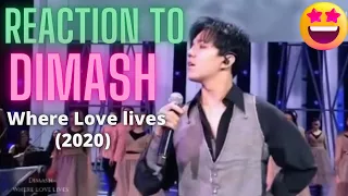 REACTION to DIMASH  - Where love lives (2020)