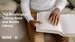 History Café: The Washington Talking Book and Braille Library