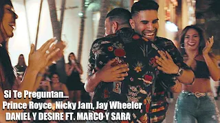 Prince Royce, Nicky Jam, Jay Wheeler - Si Te Preguntan... / DANIEL Y DESIRE FT. MARCO Y SARA (MIAMI)