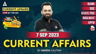 7 September 2023 Current Affairs | Current Affairs Today | Current Affairs 2023 by Ashish Gautam