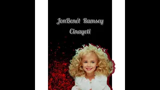 JONBENET RAMSEY CİNAYETİ / GİZEMLİ VAKALAR  BÖLÜM 1