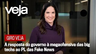 Giro VEJA | A resposta do governo à megaofensiva das big techs ao PL das Fake News